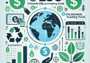 5 ESG, Business and Investing Trends